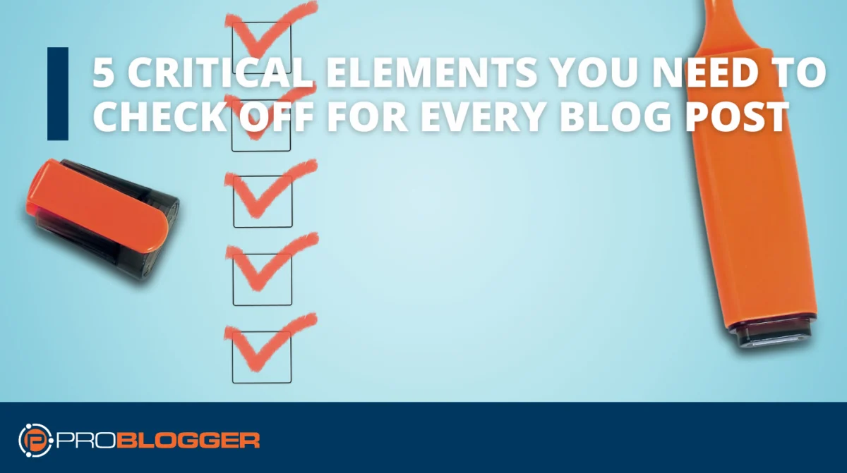 The Anatomy of a High-Performing Blog Post: 5 Critical Elements Every Writer Misses